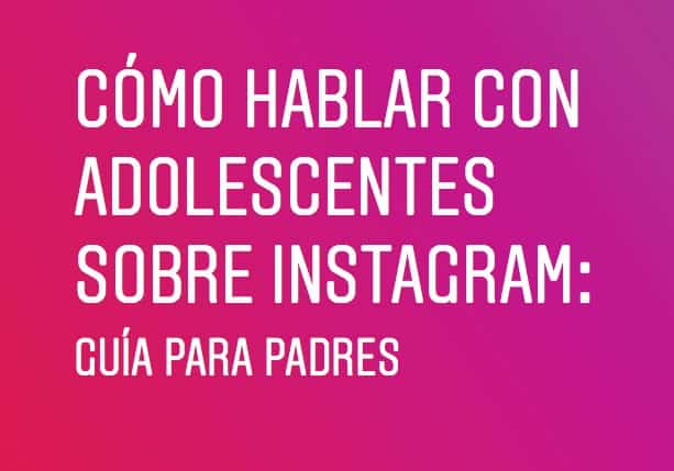 educacion digital-guias de redes sociales para papás y mamás